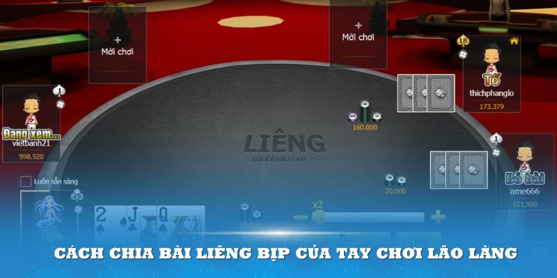 Cách chia bài Liêng bịp của tay chơi lão làng