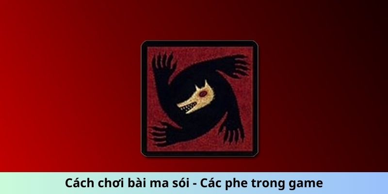 Cách chơi bài ma sói - Các phe trong game